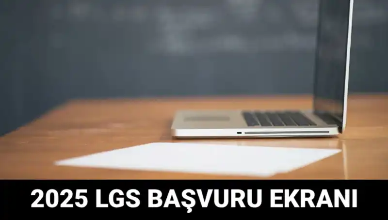 LGS Başvuruları Açıldı: 2025 İçin e-Okul üzerinden Kolay Başvuru Rehberi