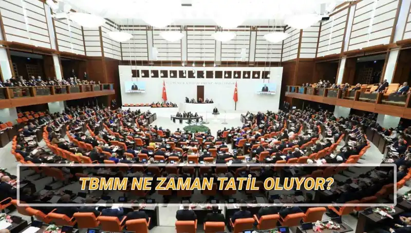 2025'te TBMM Tatili Ne Zaman Başlayacak? Merakla Beklenen Tarihler