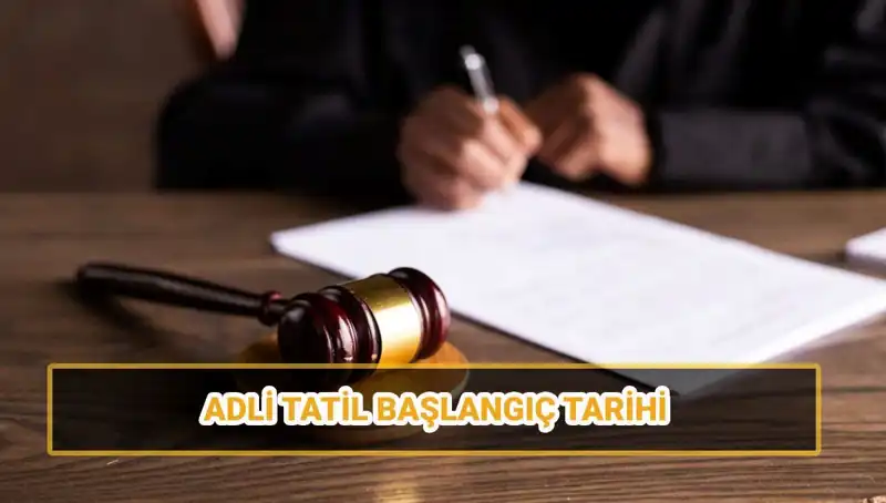 Adli Tatil 2025'te Hangi Tarihlerde Başlayacak ve Bitecek?