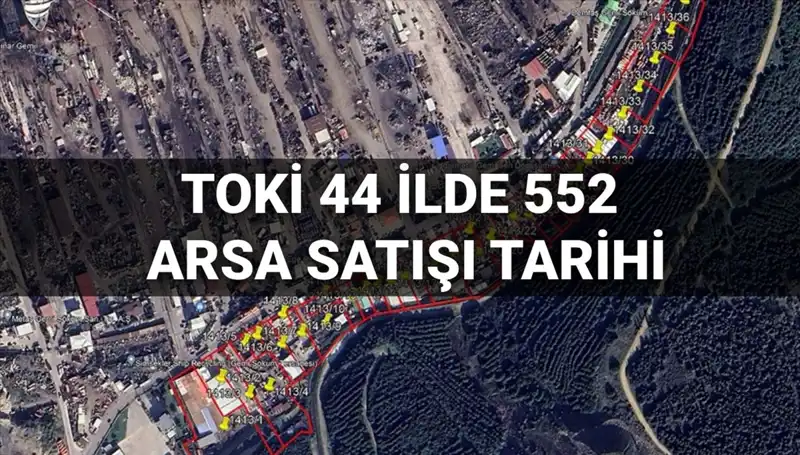 TOKİ, 2025'te 44 İlde 552 Arsa Satışı Yapacak!