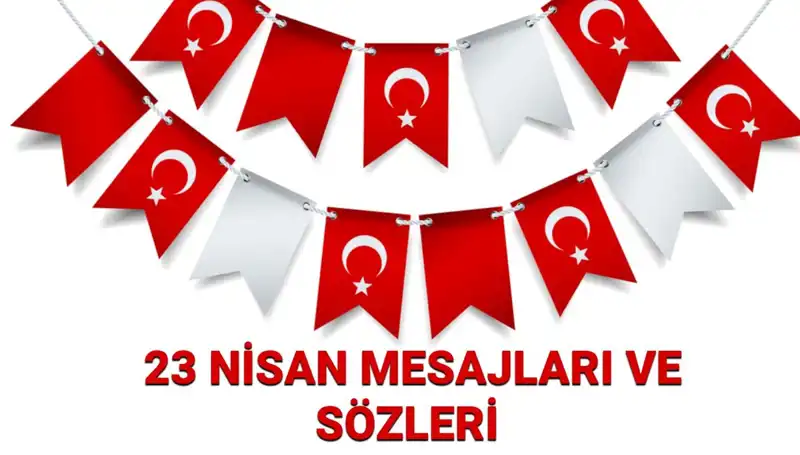 23 Nisan için En Etkileyici Resimli ve Yazılı Mesajlar