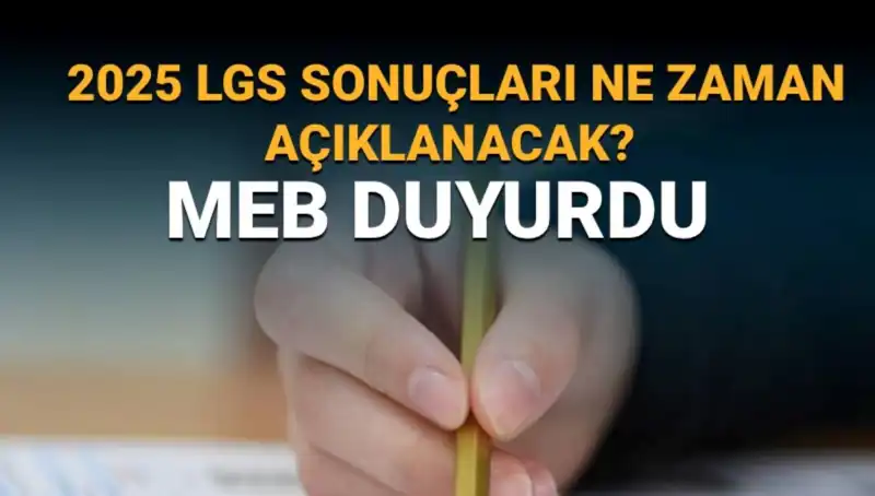 2025 LGS Sonuçları Ne Zaman Açıklanacak? Merakla Beklenen Tarih