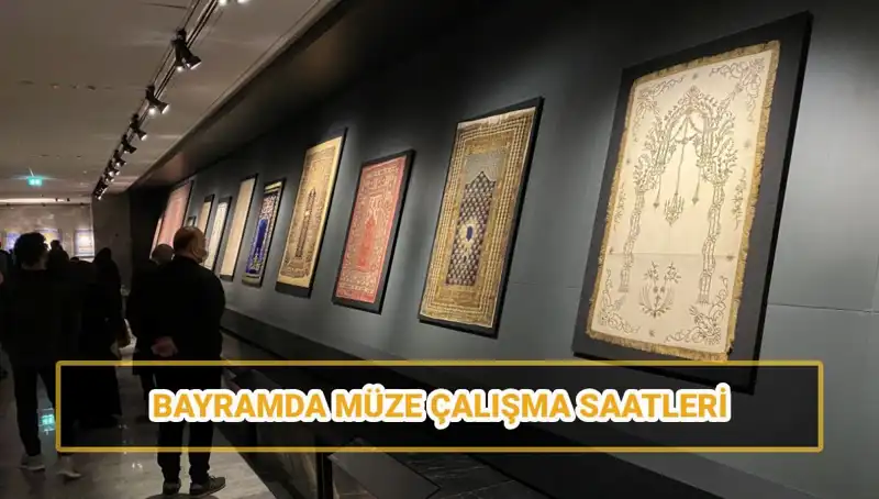 Bayramda Müzeler Açık mı? Ramazan Bayramı Saatleri ve Bilgileri