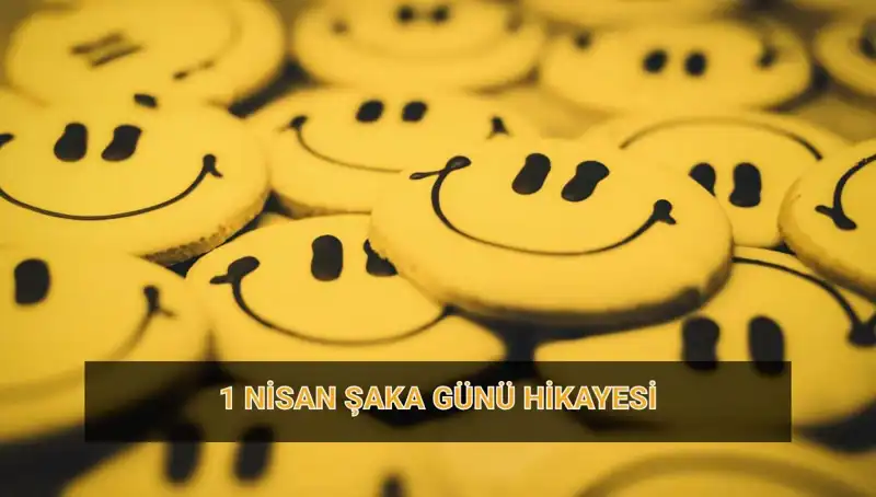 1 Nisan Şaka Günü: Geleneksel Mizahın Tarihi ve Eğlenceleri