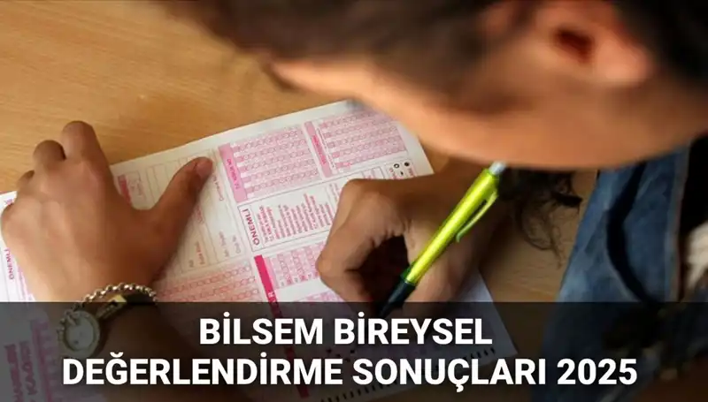 2025 BİLSEM Bireysel Değerlendirme Sonuçları Açıkladı! Hangi Adaylar Kazandı?